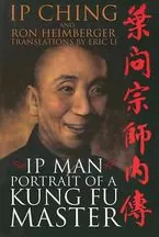 Ip Man: Portrait of a Kung Fu Master book